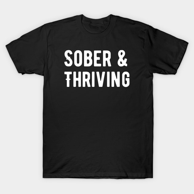 Sober and Thriving II T-Shirt by Soberish